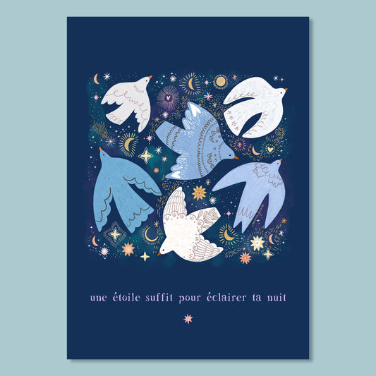 affiche - "Une étoile suffit pour éclairer ta nuit."