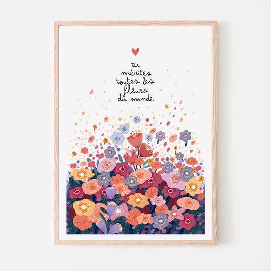 affiche - Tu mérites toutes les fleurs du monde