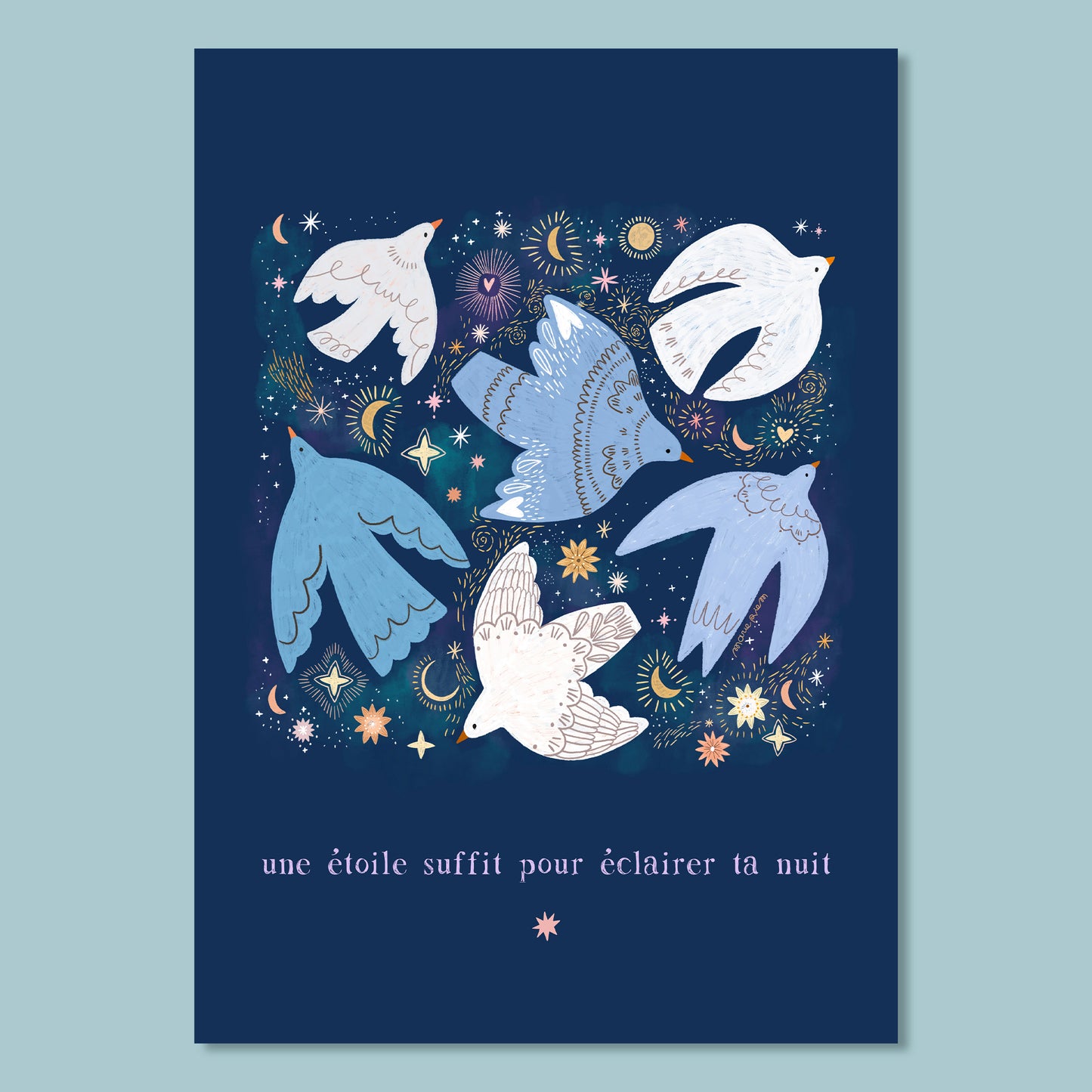 affiche - "Une étoile suffit pour éclairer ta nuit."